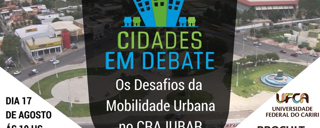 III Cidades em Debate: Os Desafios da Mobilidade Urbana no CRAJUBAR