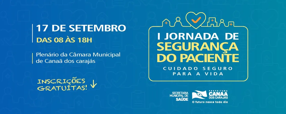 I Jornada de Segurança do Paciente "Cuidado Seguro para a Vida"