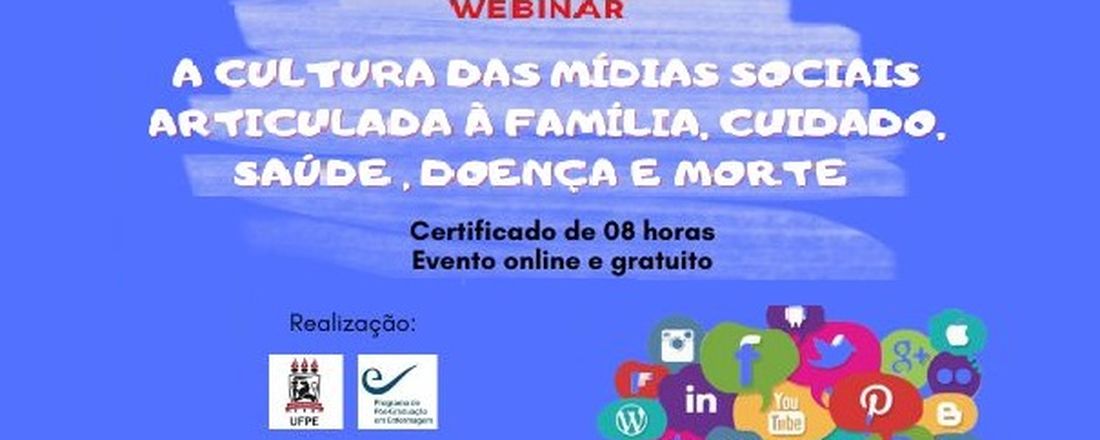 Webinar: a cultura das mídias sociais articulada à família, cuidado, saúde, doença e morte