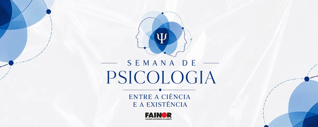 I SEMANA DE PSICOLOGIA: ENTRE A CIÊNCIA E A EXISTÊNCIA