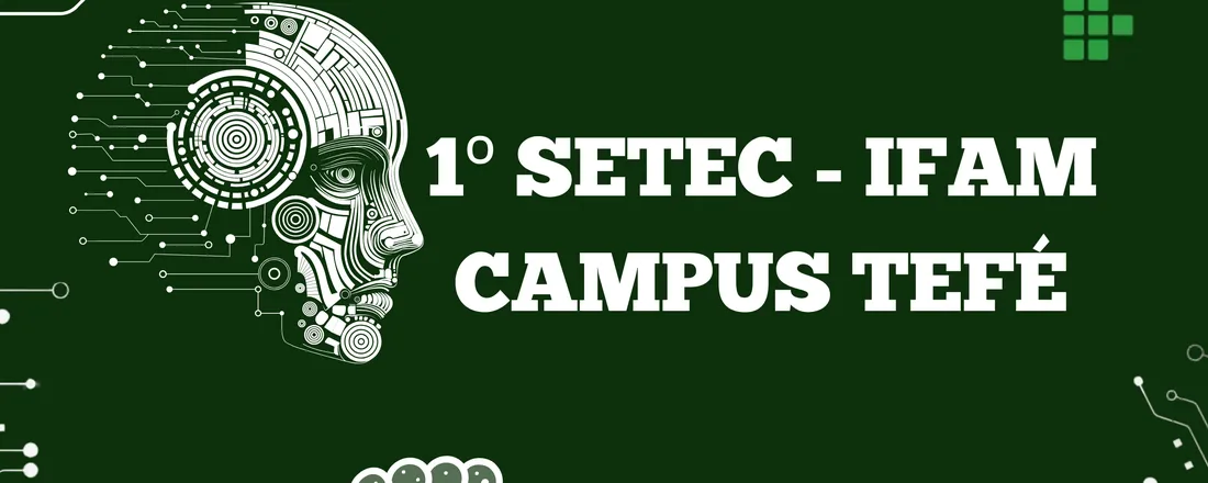 1ª Semana De Educação Tecnológica- IFAM/ campus Tefé