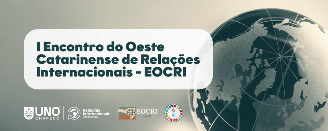 I Encontro do Oeste Catarinense de Relações Internacionais -  EOCRI