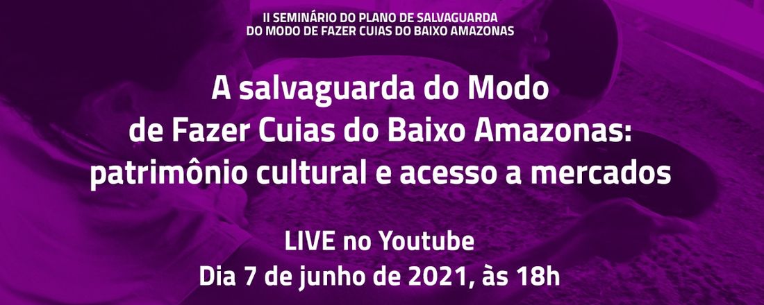 A salvaguarda do Modo de Fazer Cuias do Baixo Amazonas: patrimônio cultural e acesso a mercados