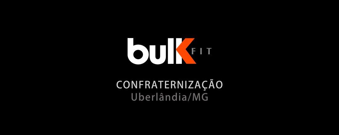 CONFRATERNIZAÇÃO BULKFIT 2023