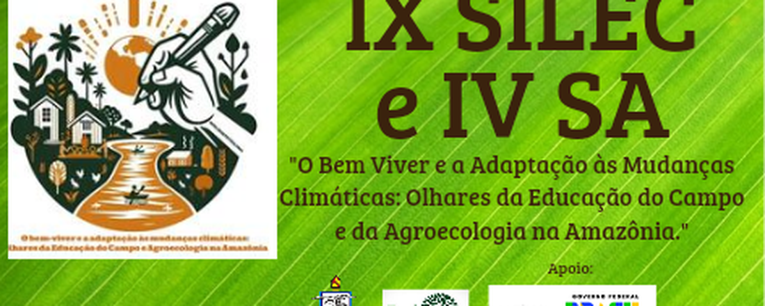 IX SEMINÁRIO INTEGRADOR DA LICENCIATURA EM EDUCAÇÃO DO CAMPO E IV SEMINÁRIO DE AGROECOLOGIA