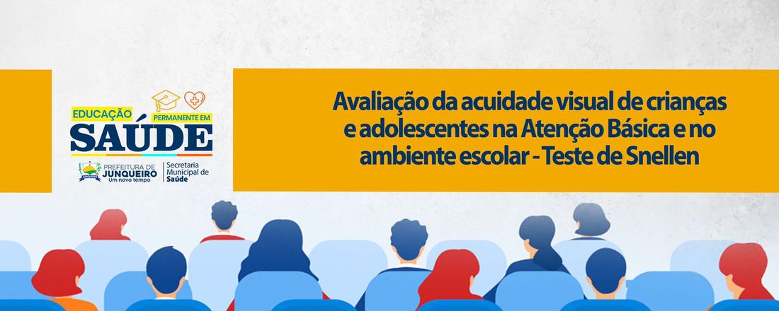 Avaliação da Acuidade Visual de Crianças e Adolescentes na Atenção Básica e no Ambiente Escolar - Teste de Snellen