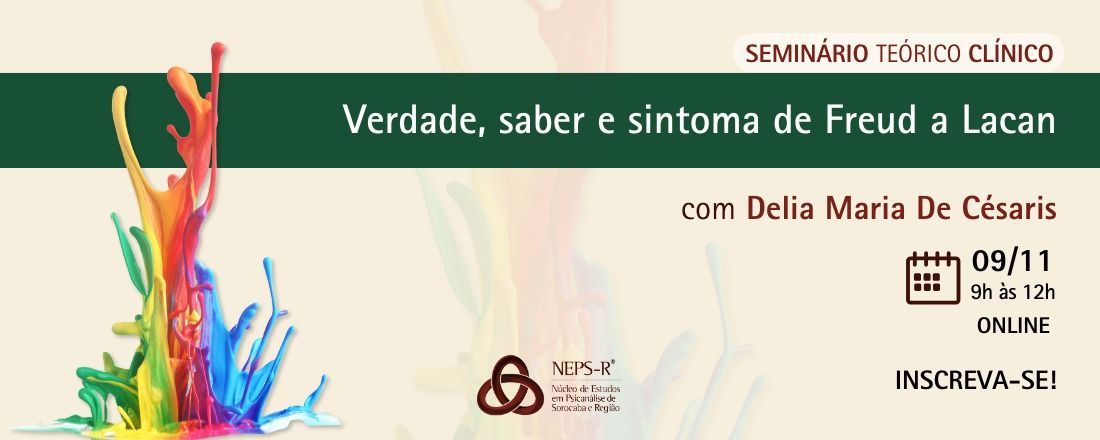 Seminário Teórico-Clínico: Verdade, Saber e sintoma de Freud a Lacan - com Delia Maria De Césaris