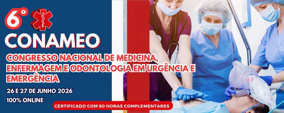 6ª CONAMEO - CONGRESSO NACIONAL DE MEDICINA, ENFERMAGEM E ODONTOLOGIA EM URGÊNCIA E EMERGÊNCIA 2026