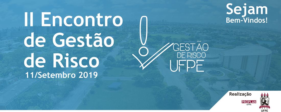 II Encontro de Gestão de Riscos da UFPE: Gestão de Riscos no setor público