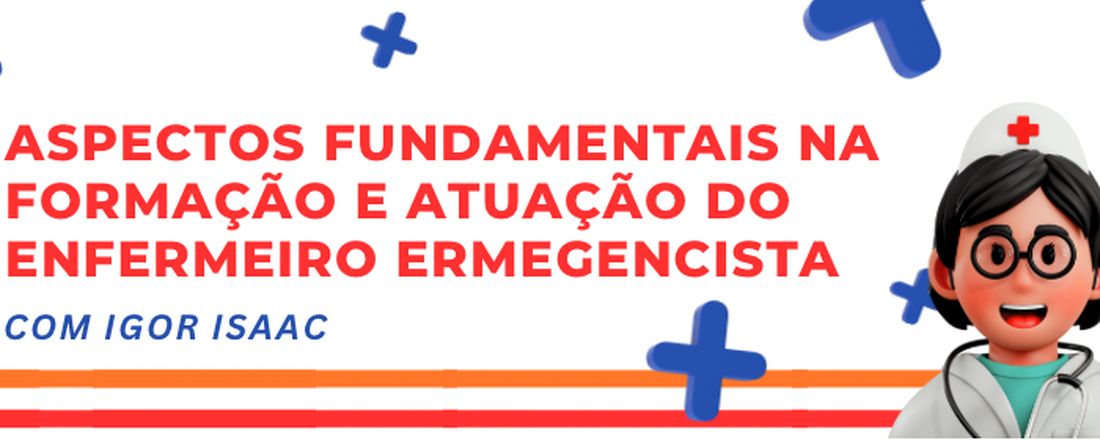 Aspectos Fundamentais na Formação e Atuação do Enfermeiro Emergencista