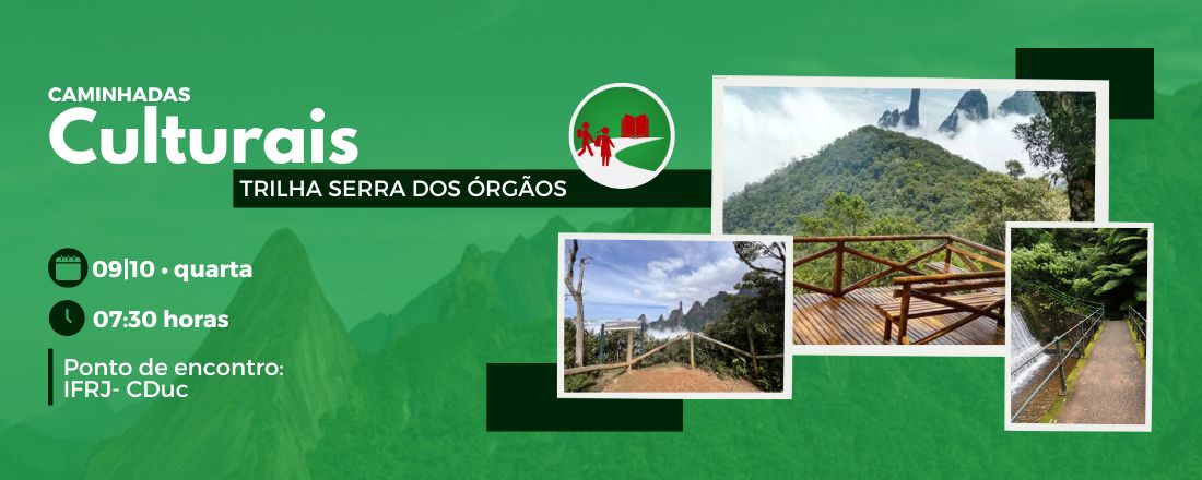 Caminhada Cultural - Trilha Serra dos Órgãos