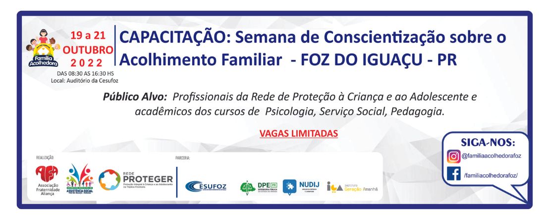 CAPACITAÇÃO: Semana da Conscientização sobre o  Acolhimento Familiar  - FOZ DO IGUAÇU - PR