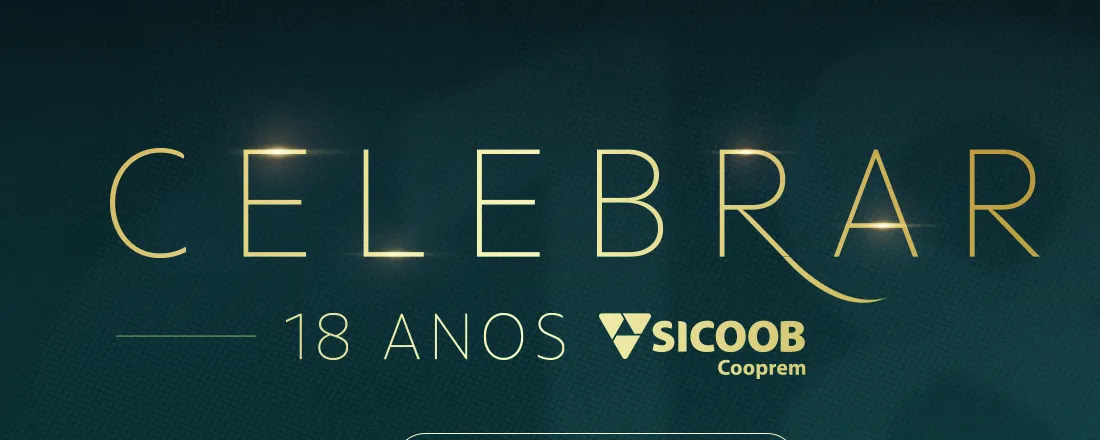 CELEBRAR - 18 anos Sicoob Cooprem