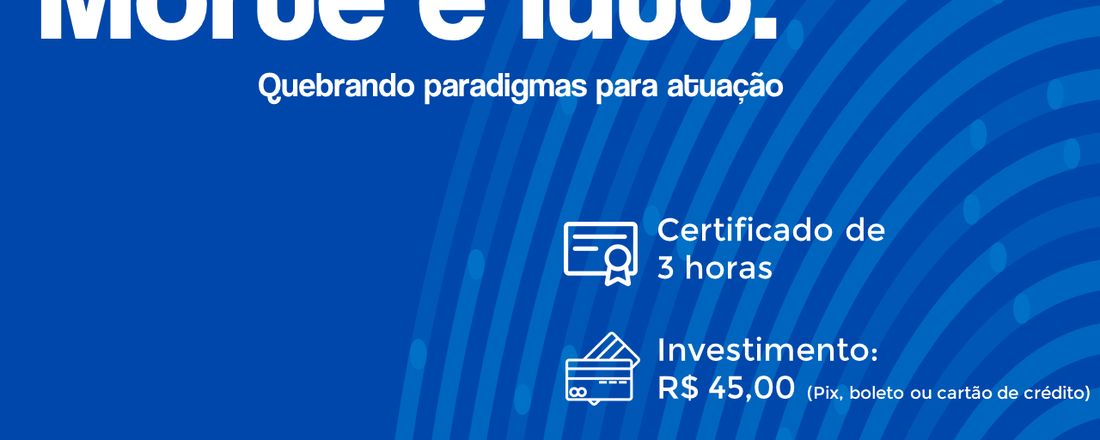 Morte e luto: quebrando paradigmas para atuação