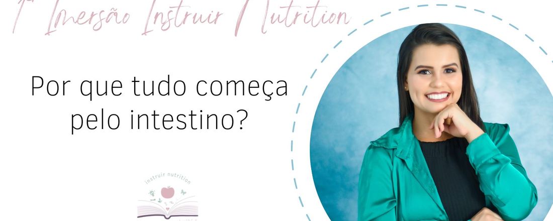 1ª Imersão Instruir Nutrition: Por que tudo começa pelo TGI?