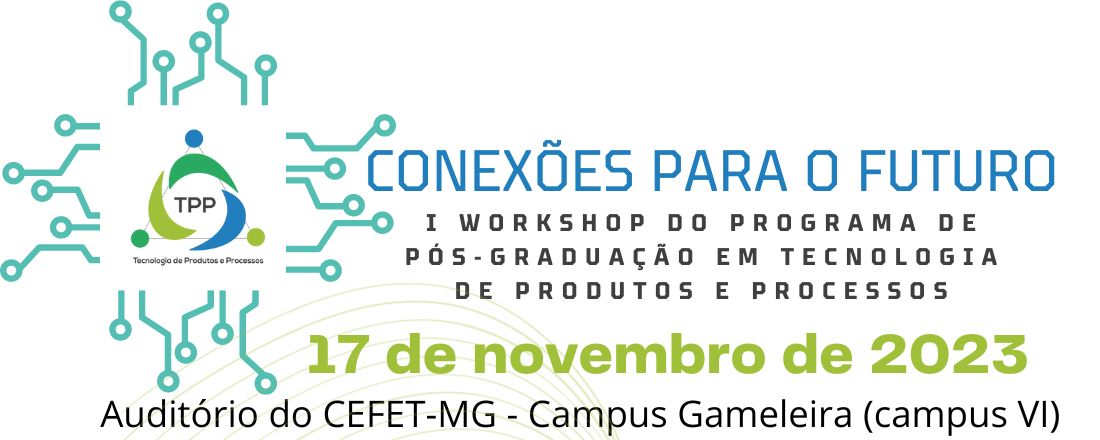 Conexões para o futuro - I Workshop do Programa de Pós-Graduação em Tecnologia de Produtos e Processos