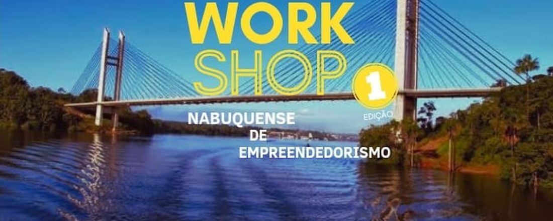 1º Workshop Nabuquense de Empreendedorismo