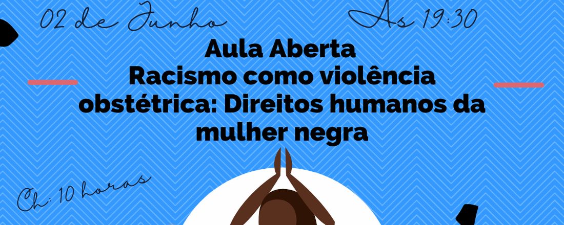 Aula Aberta - Racismo como violência obstétrica: Direitos humanos da mulher negra