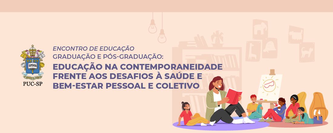 Encontro de Educação - Graduação e Pós-Graduação: Educação na Contemporaneidade Frente aos Desafios à Saúde e Bem-Estar Pessoal e Coletivo