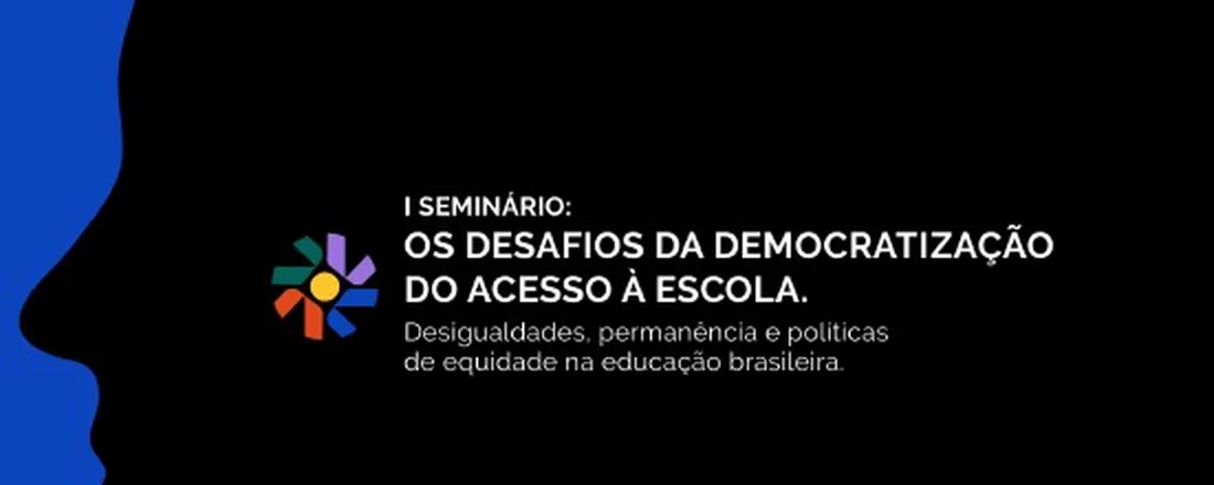 I Seminário "Os Desafios da Democratização do Acesso à Escola"