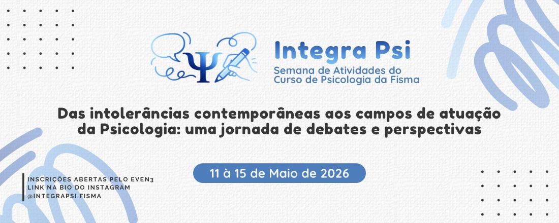 IntegraPsi - Semana de Atividades do Curso de Psicologia/FISMA