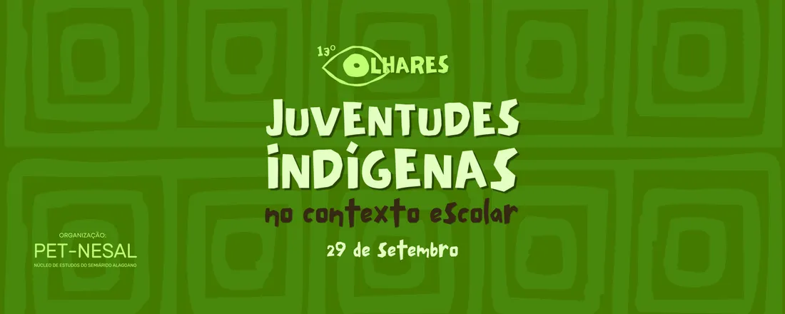 13º Seminário Olhares: Juventudes Indígenas no Contexto Escolar