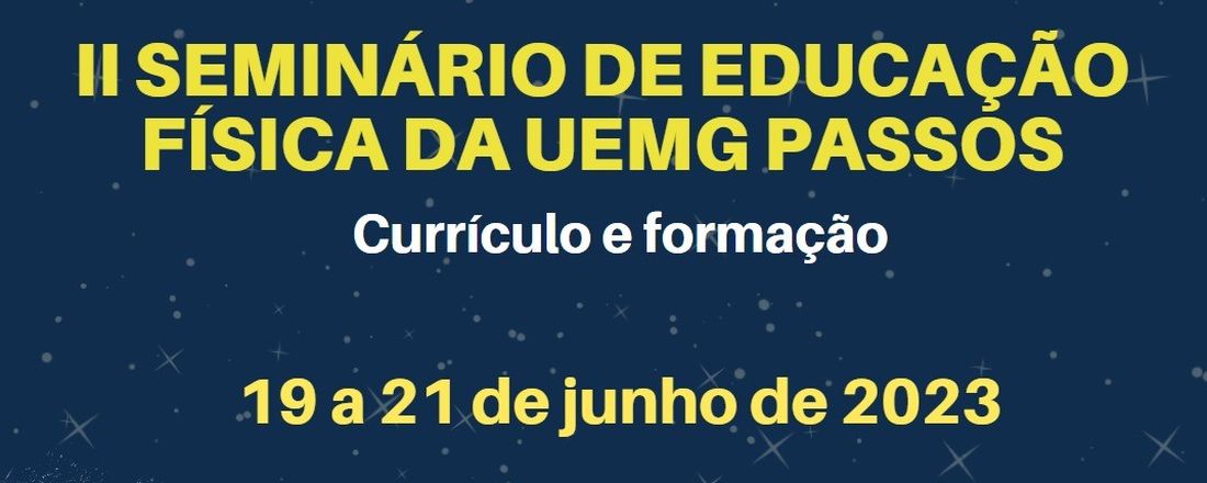 II Seminário de Educação Física da UEMG Passos: Currículo e Formação