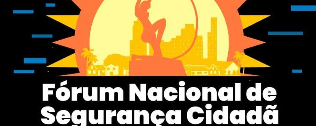 Fórum Nacional de Segurança Cidadã e Defesa Civil