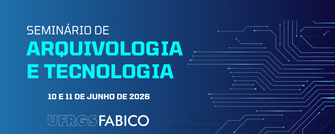Seminário de Arquivologia e Tecnologia