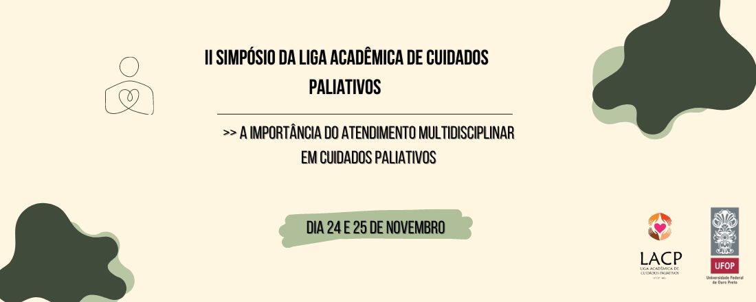 II Simpósio da Liga Acadêmica de Cuidados Paliativos - A Importância do Atendimento Multidisciplinar nos Cuidados Paliativos