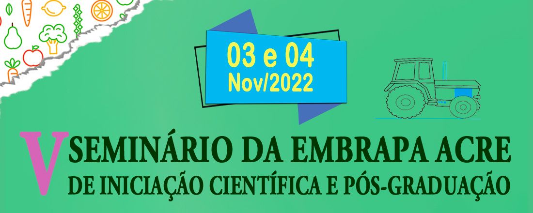 Seminário da Embrapa Acre de Iniciação Científica e Pós-Graduação