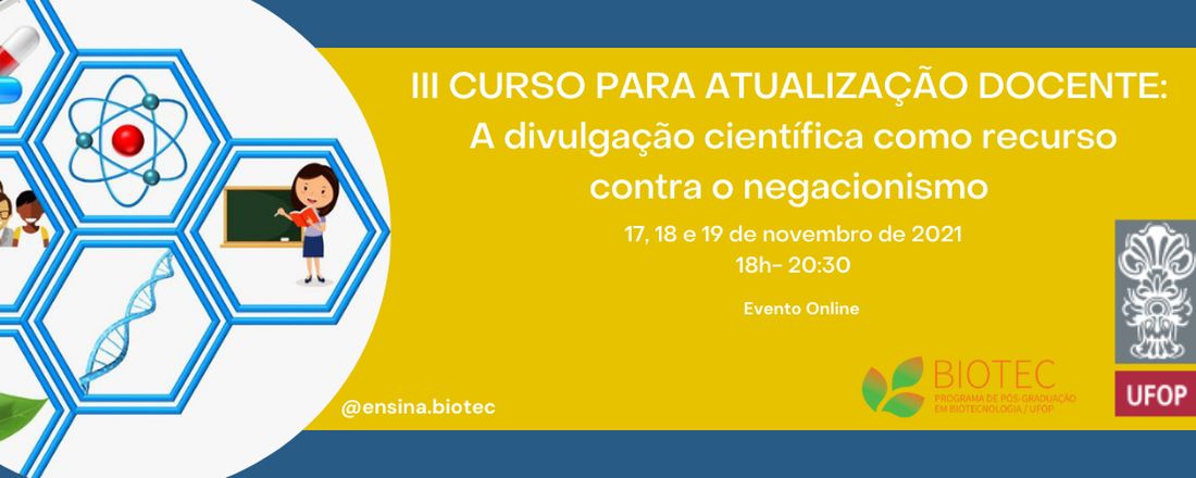 III Curso para atualização docente: divulgação científica como recurso contra o negacionismo.