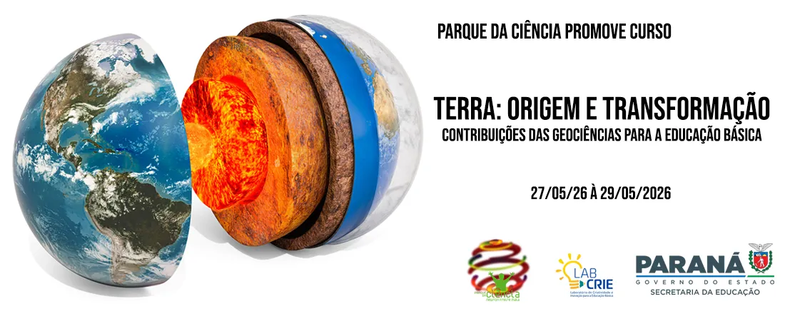 CURSO TERRA: ORIGEM E TRANSFORMAÇÃO - CONTRIBUIÇÃO DAS GEOCIÊNCIAS PARA A EDUCAÇÃO BÁSICA