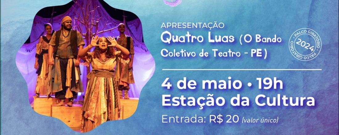 Quatro Luas (O Bando Coletivo de Teatro - PE)