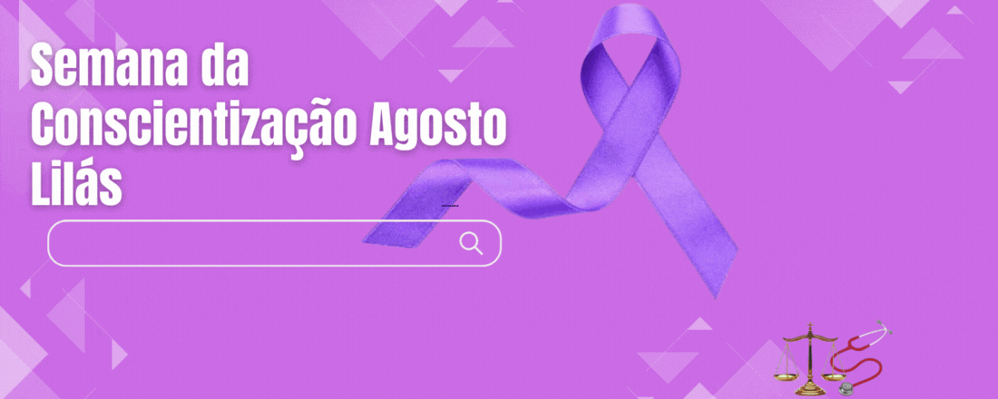 Semana da Conscientização Agosto Lilás: da Informação ao enfrentamento