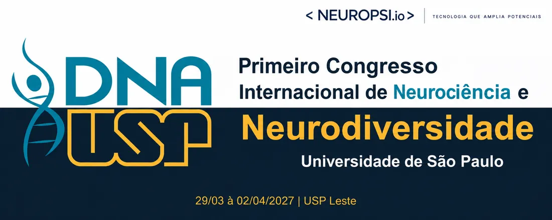 I CONGRESSO INTERNACIONAL DE NEUROCIÊNCIA E NEURODIVERSIDADE NA USP