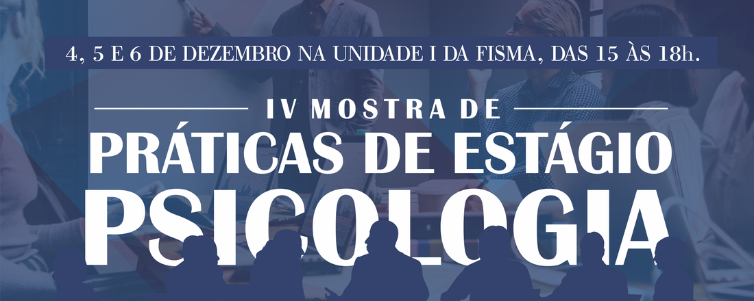 IV MOSTRA DE PRÁTICAS DE ESTÁGIOS