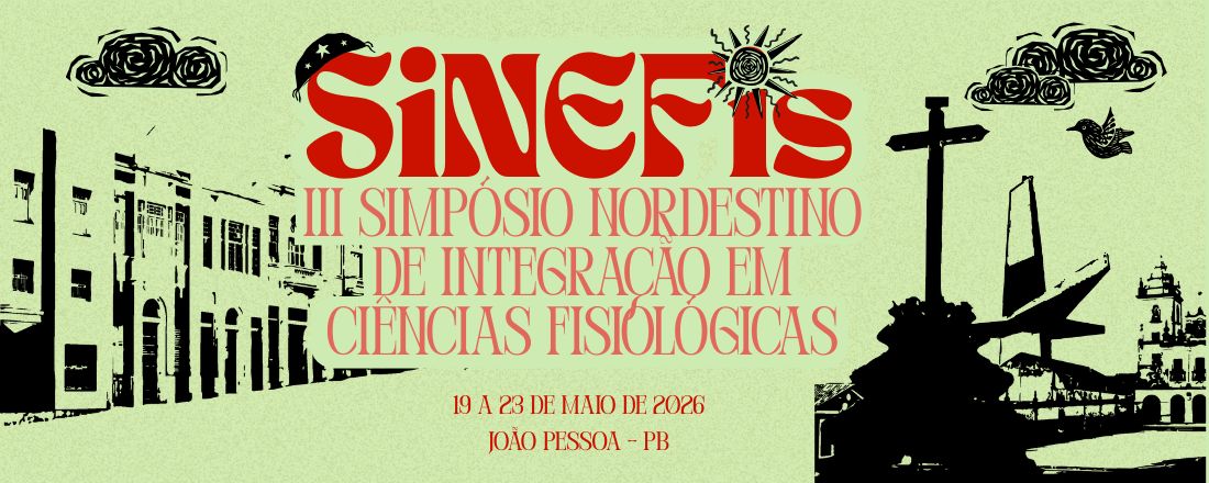 III Simpósio Nordestino de Integração em Ciências Fisiológicas - SiNEFis