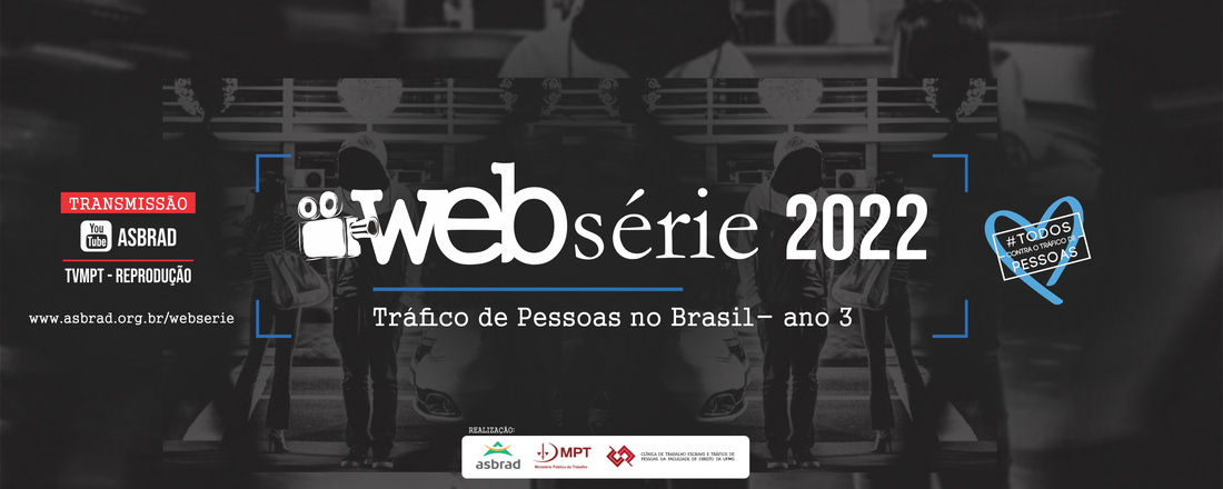 Episódio 05-  BALANÇO SOBRE TRÁFICO DE PESSOAS E TRABALHO ESCRAVO NO BRASIL