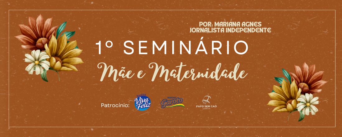 1º  Seminário Mãe e Maternidade