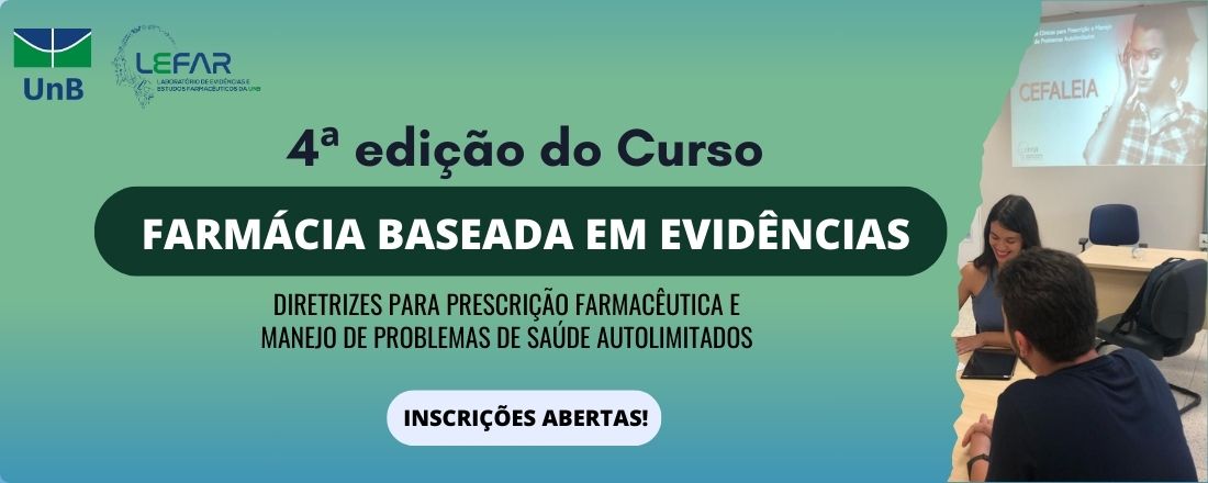 4º Curso de Farmácia Baseada em Evidências da UnB: diretrizes de cuidado em problemas de saúde autolimitados