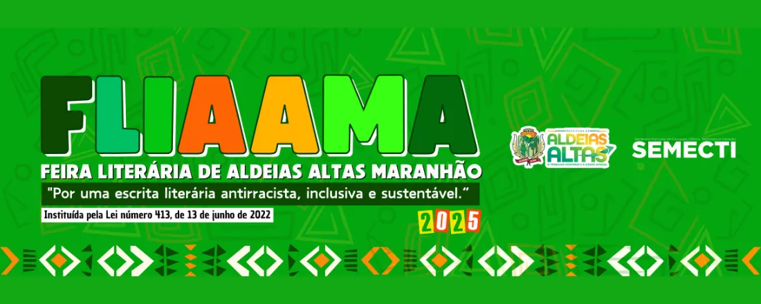 FLIAAMA – FEIRA LITERÁRIA DE ALDEIAS ALTAS MARANHÃO - 2025