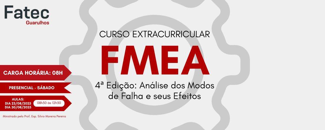 Curso Extracurricular - FMEA 4ª Edição: Análise dos Modos de Falha e Seus Efeitos - Fatec Guarulhos 2025-2