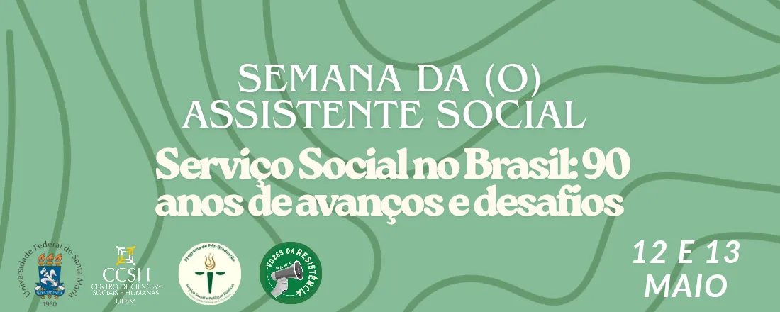 Semana da(o) Assistente Social - Serviço Social no Brasil: 90 anos de avanços e desafios.