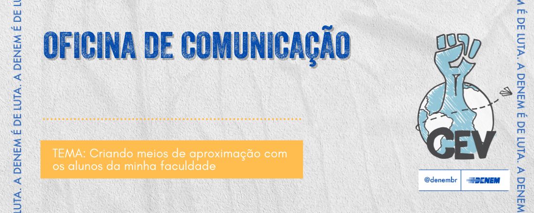 Oficina - Criando meios de aproximação com os alunos da minha faculdade