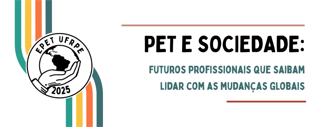 Encontro dos Grupos do Programa de Educação Tutorial - EPET 2025