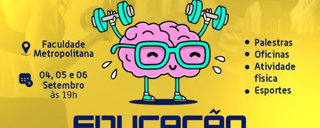 Jornada acadêmica da Educação Física: A Neurociência Aplicada a Atividade Física, Exercício e ao Esporte