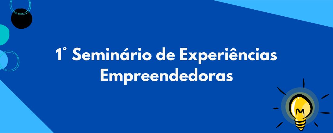 1° Seminário de Experiências Empreendedoras