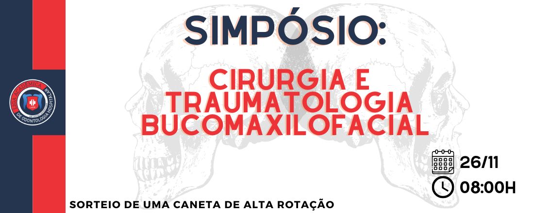 Simpósio: Cirurgia e Traumatologia Bucomaxilofacial