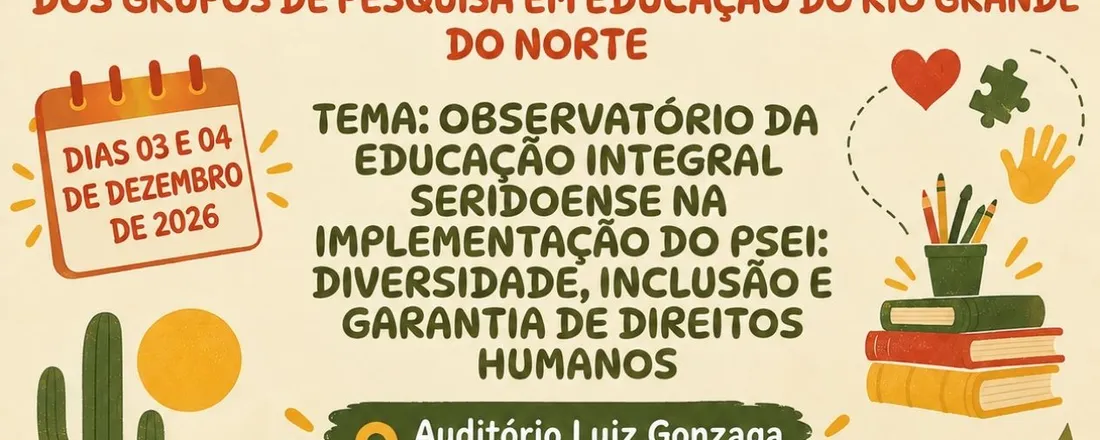 V Seminário Seridoense de Educação Integral II Encontro dos Grupos de Pesquisa em Educação do Rio Grande do Norte